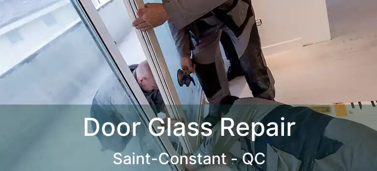  Door Glass Repair Saint-Constant - QC