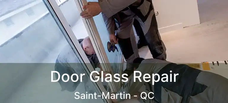  Door Glass Repair Saint-Martin - QC
