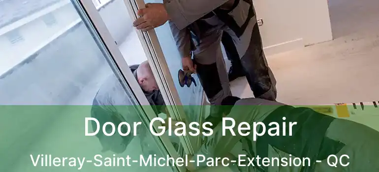  Door Glass Repair Villeray-Saint-Michel-Parc-Extension - QC