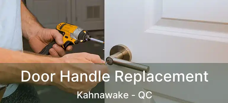  Door Handle Replacement Kahnawake - QC