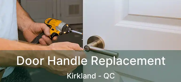  Door Handle Replacement Kirkland - QC