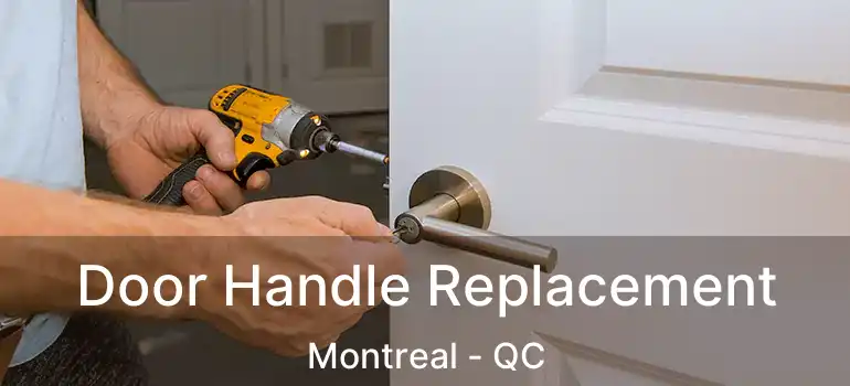  Door Handle Replacement Montreal - QC