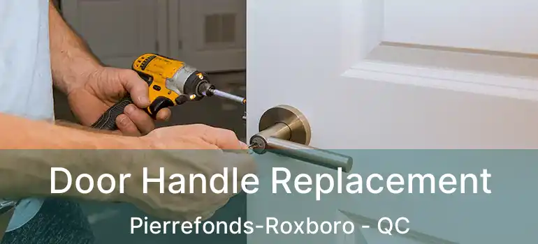  Door Handle Replacement Pierrefonds-Roxboro - QC