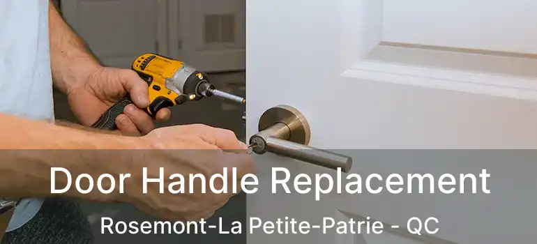  Door Handle Replacement Rosemont-La Petite-Patrie - QC