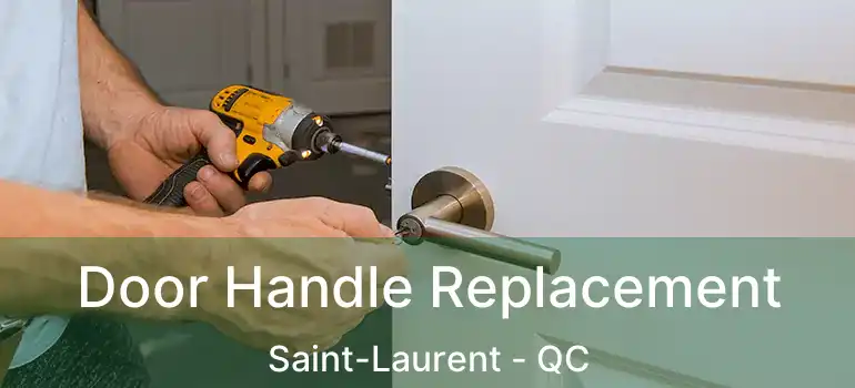  Door Handle Replacement Saint-Laurent - QC