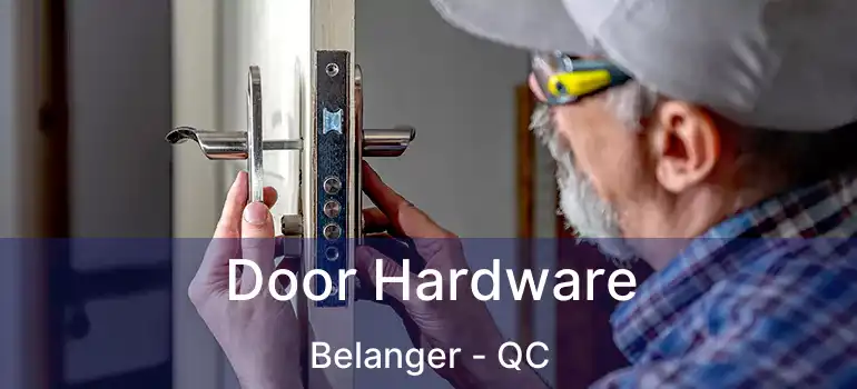  Door Hardware Belanger - QC