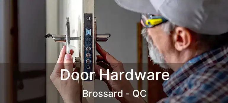  Door Hardware Brossard - QC