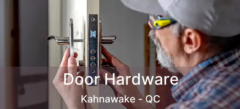  Door Hardware Kahnawake - QC