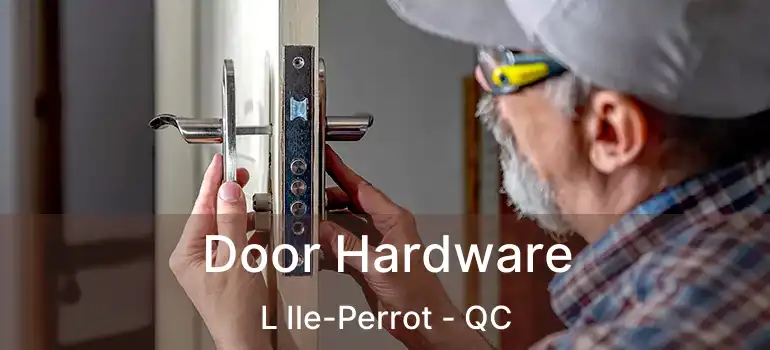  Door Hardware L Ile-Perrot - QC
