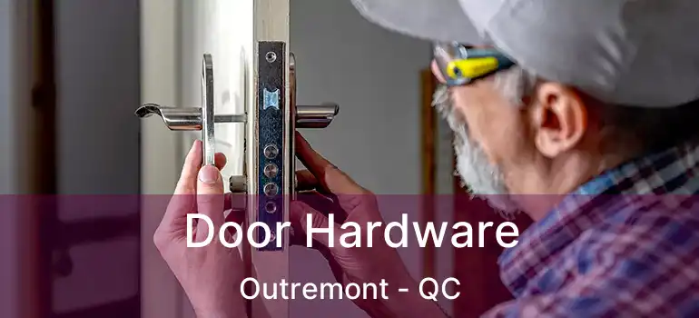  Door Hardware Outremont - QC