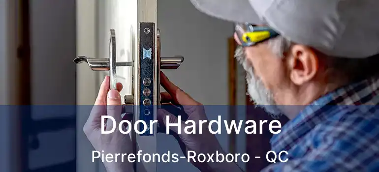  Door Hardware Pierrefonds-Roxboro - QC