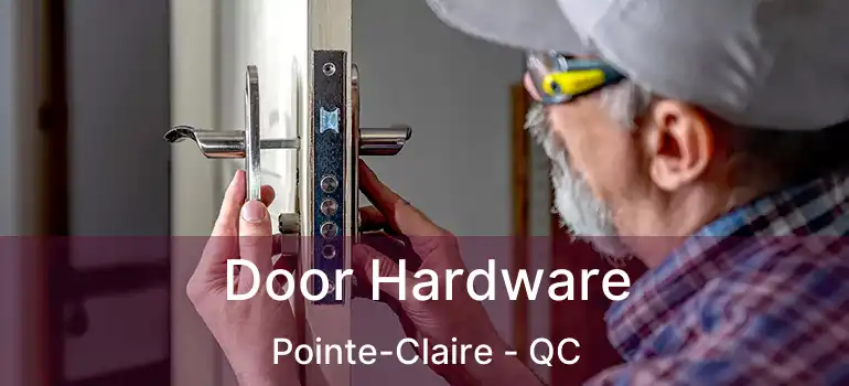  Door Hardware Pointe-Claire - QC