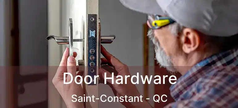  Door Hardware Saint-Constant - QC