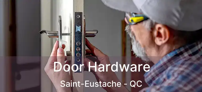  Door Hardware Saint-Eustache - QC