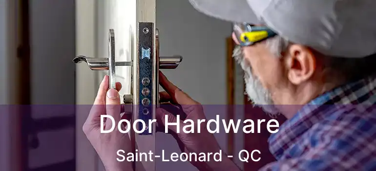  Door Hardware Saint-Leonard - QC