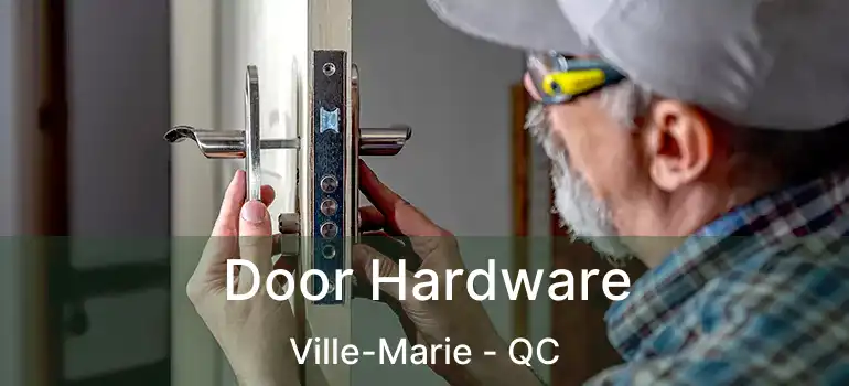  Door Hardware Ville-Marie - QC