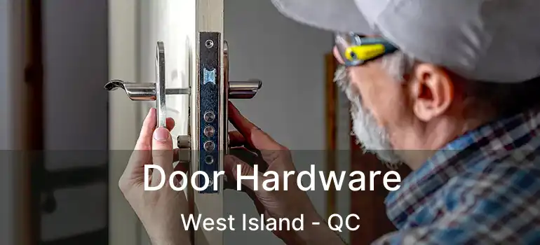  Door Hardware West Island - QC