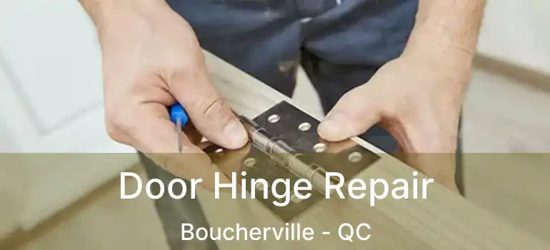  Door Hinge Repair Boucherville - QC