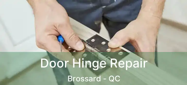  Door Hinge Repair Brossard - QC
