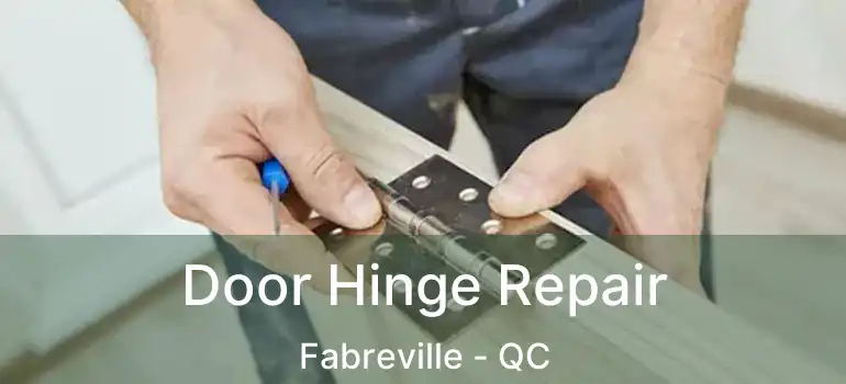  Door Hinge Repair Fabreville - QC