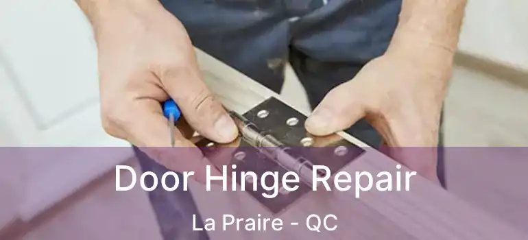  Door Hinge Repair La Praire - QC