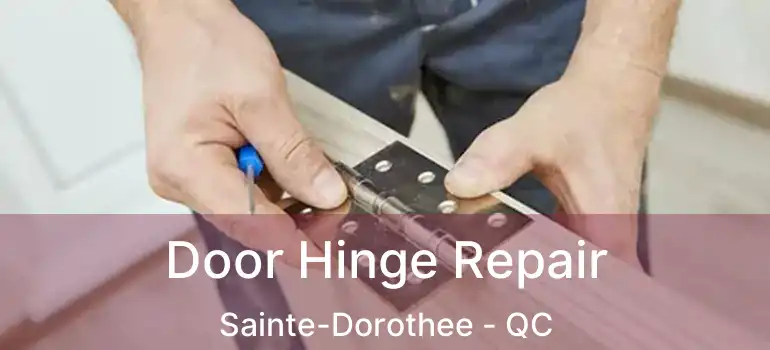  Door Hinge Repair Sainte-Dorothee - QC