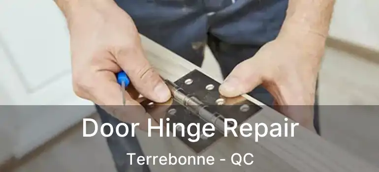  Door Hinge Repair Terrebonne - QC