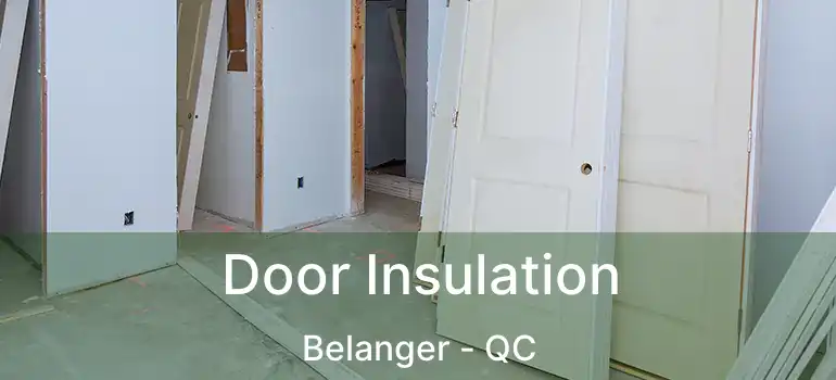  Door Insulation Belanger - QC