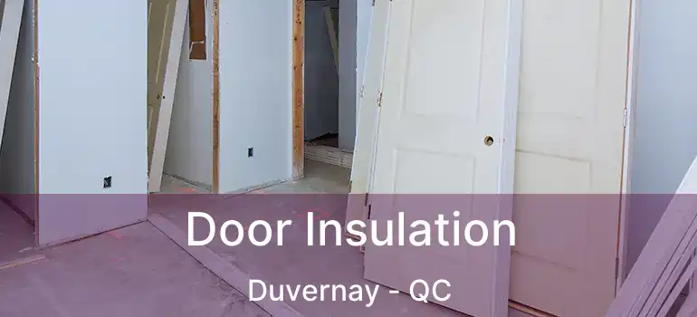  Door Insulation Duvernay - QC