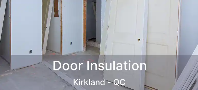  Door Insulation Kirkland - QC