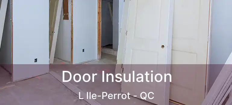  Door Insulation L Ile-Perrot - QC