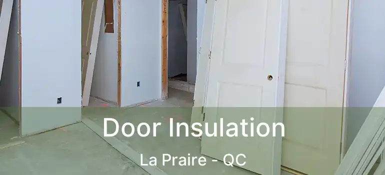  Door Insulation La Praire - QC