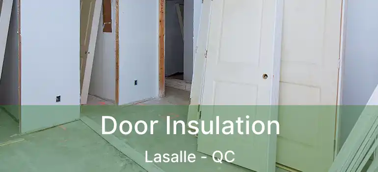  Door Insulation Lasalle - QC