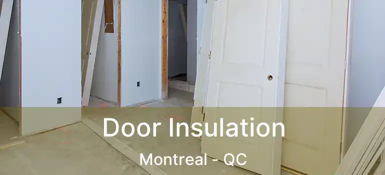  Door Insulation Montreal - QC