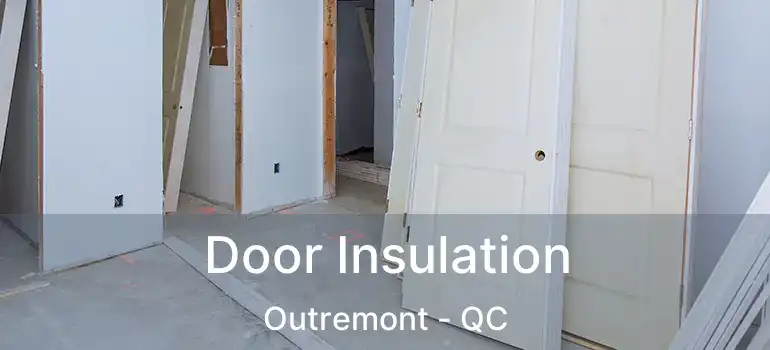  Door Insulation Outremont - QC