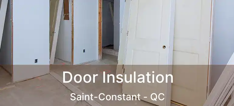  Door Insulation Saint-Constant - QC