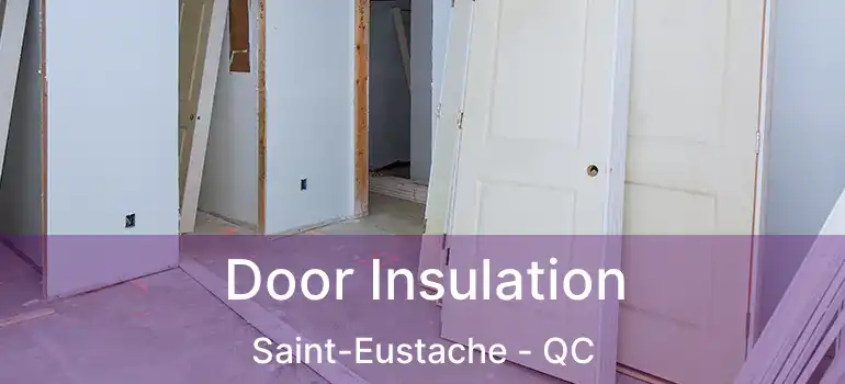  Door Insulation Saint-Eustache - QC