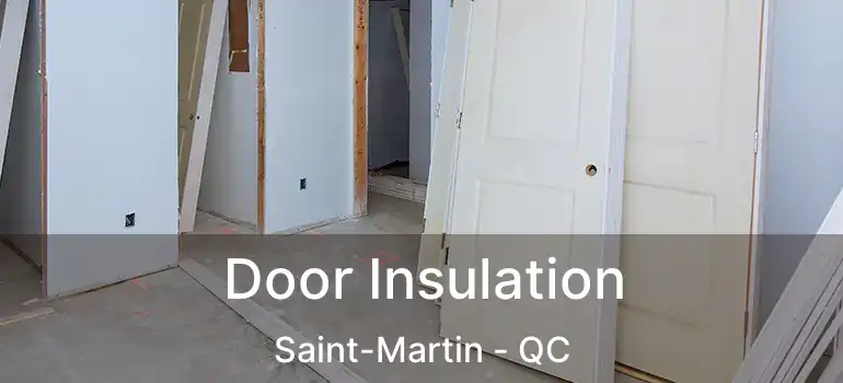  Door Insulation Saint-Martin - QC