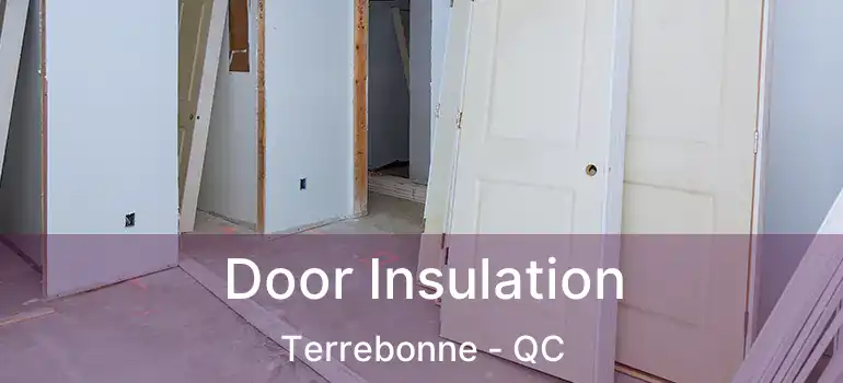  Door Insulation Terrebonne - QC