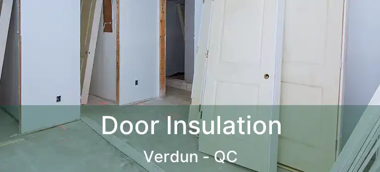  Door Insulation Verdun - QC