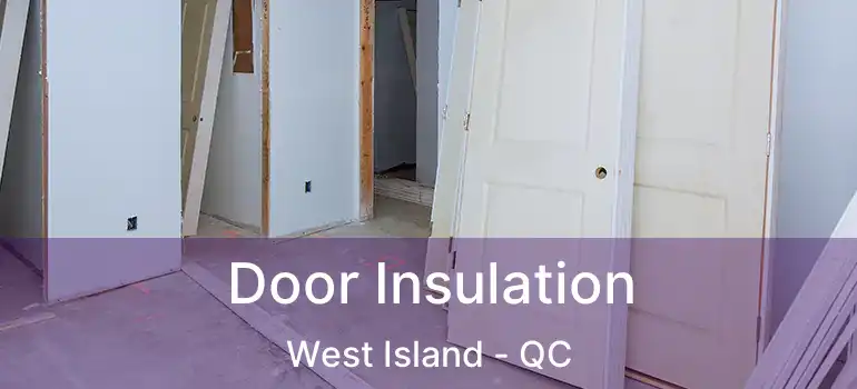  Door Insulation West Island - QC