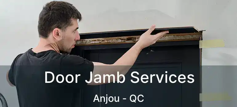 Door Jamb Services Anjou - QC