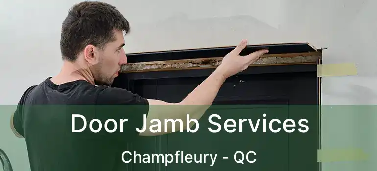  Door Jamb Services Champfleury - QC