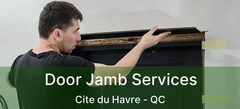  Door Jamb Services Cite du Havre - QC
