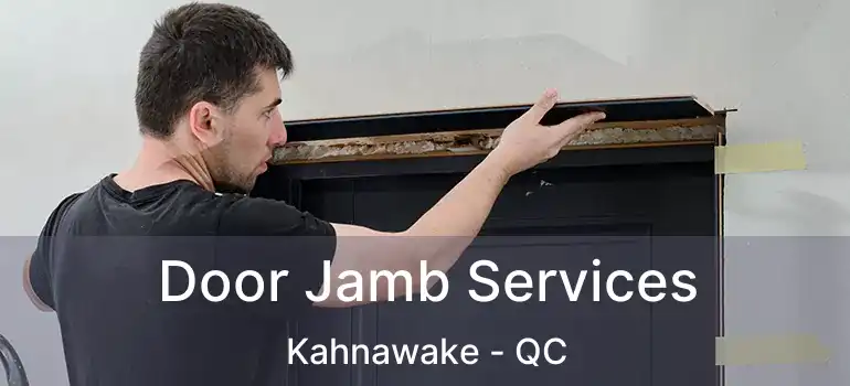  Door Jamb Services Kahnawake - QC