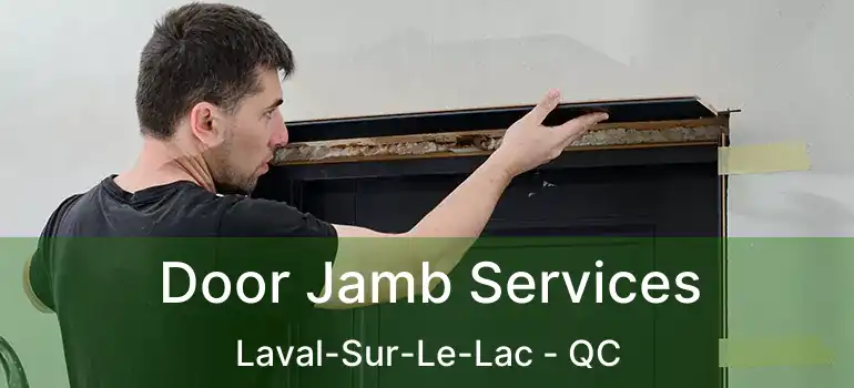  Door Jamb Services Laval-Sur-Le-Lac - QC