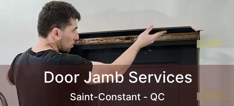  Door Jamb Services Saint-Constant - QC