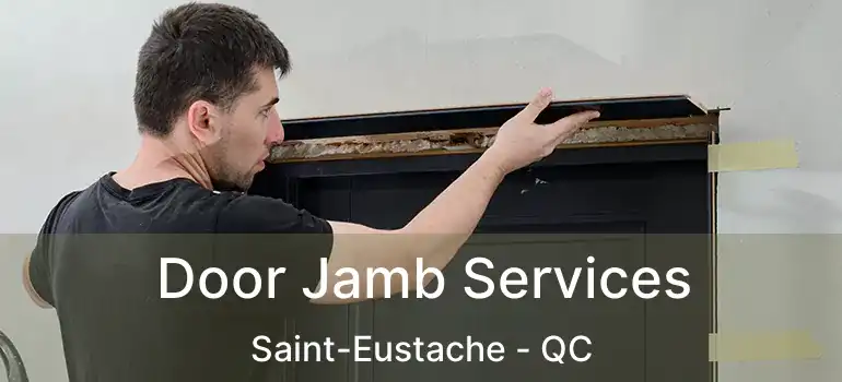  Door Jamb Services Saint-Eustache - QC
