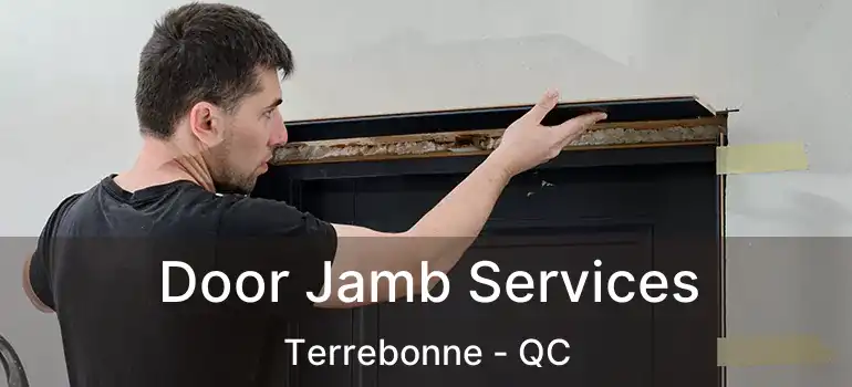  Door Jamb Services Terrebonne - QC