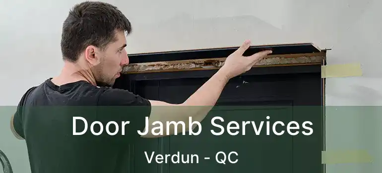  Door Jamb Services Verdun - QC